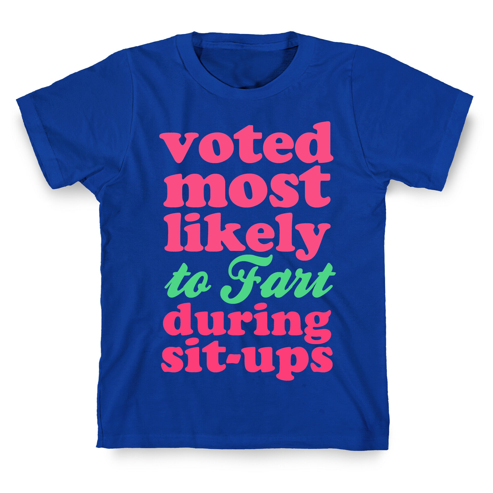 Fart During Sit-Ups T-Shirt